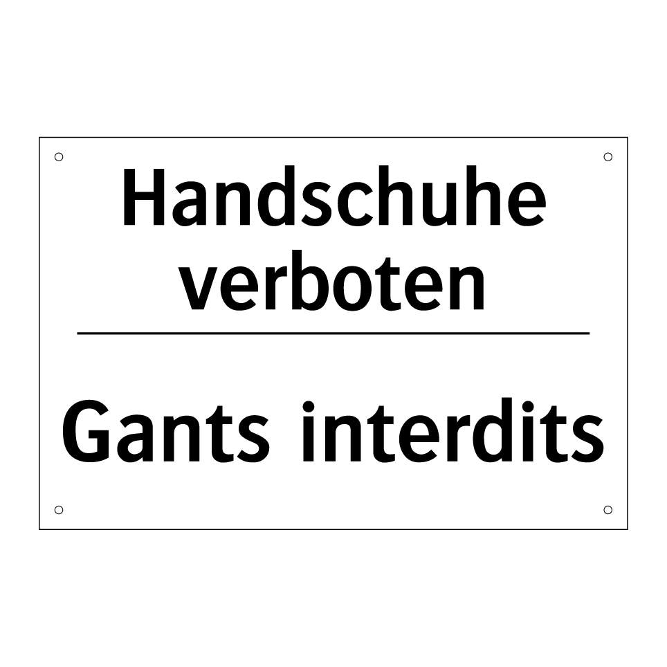 Handschuhe verboten - Gants interdits