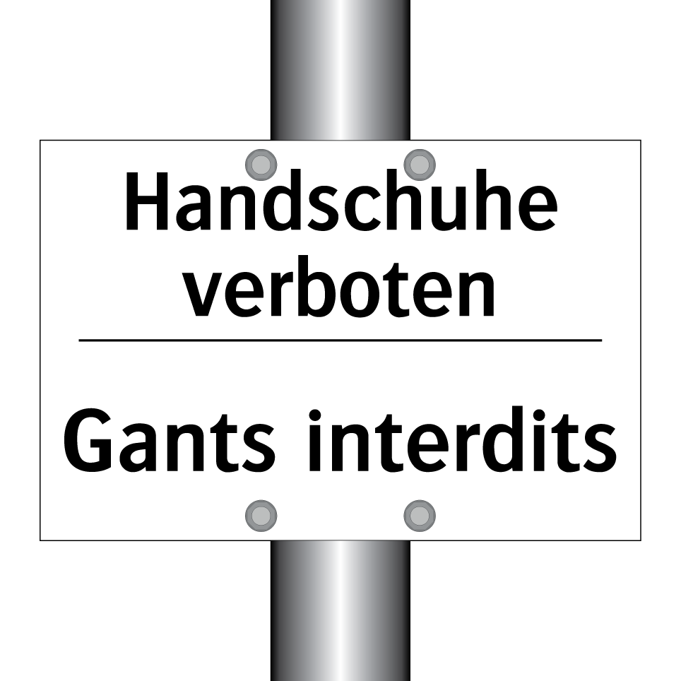 Handschuhe verboten - Gants interdits