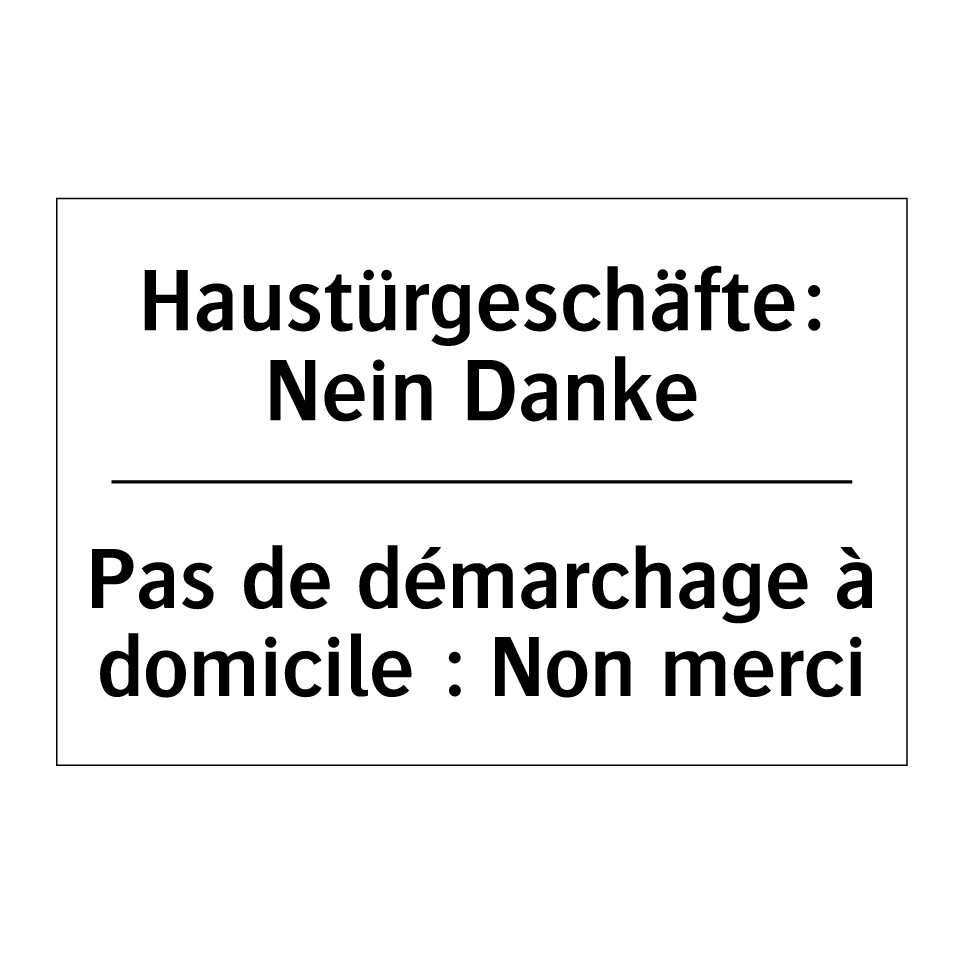 Haustürgeschäfte: Nein Danke - Pas de démarchage à domicile : /.../