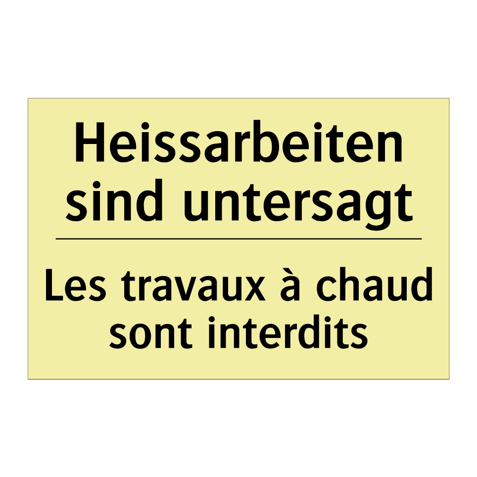 Heissarbeiten sind untersagt - Les travaux à chaud sont interdits /.../