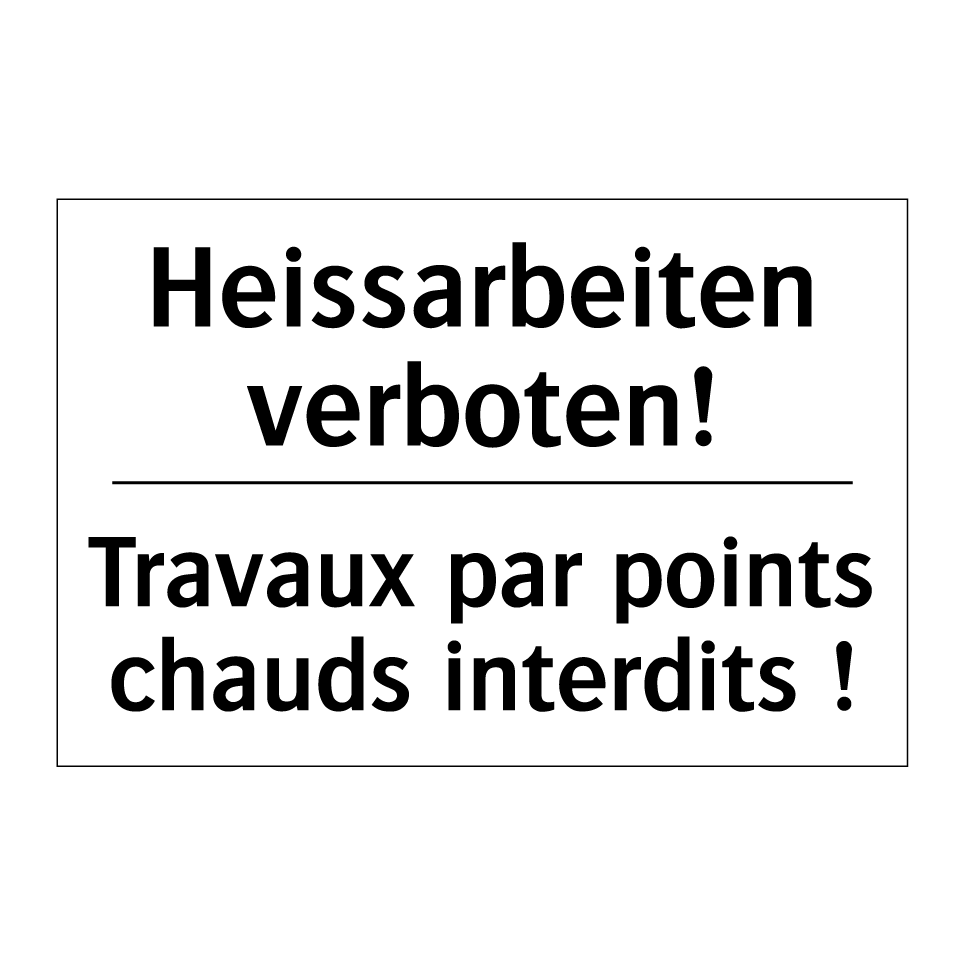 Heissarbeiten verboten! - Travaux par points chauds interdits /.../