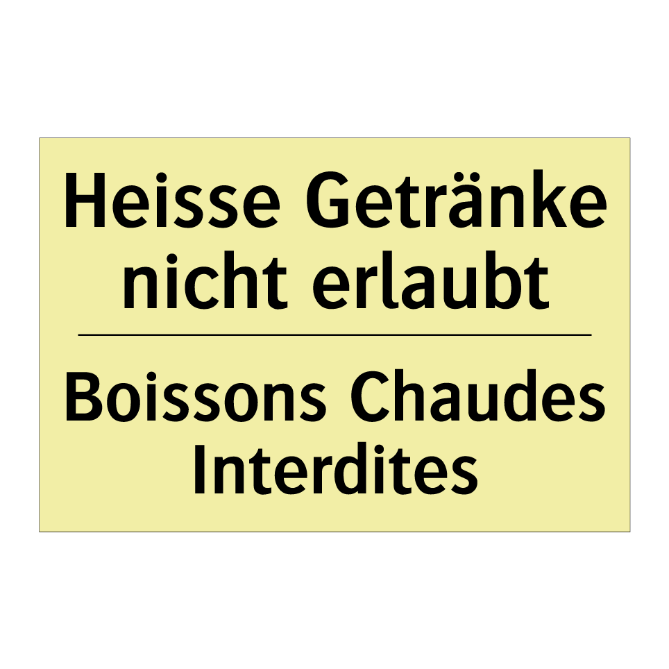 Heisse Getränke nicht erlaubt - Boissons Chaudes Interdites