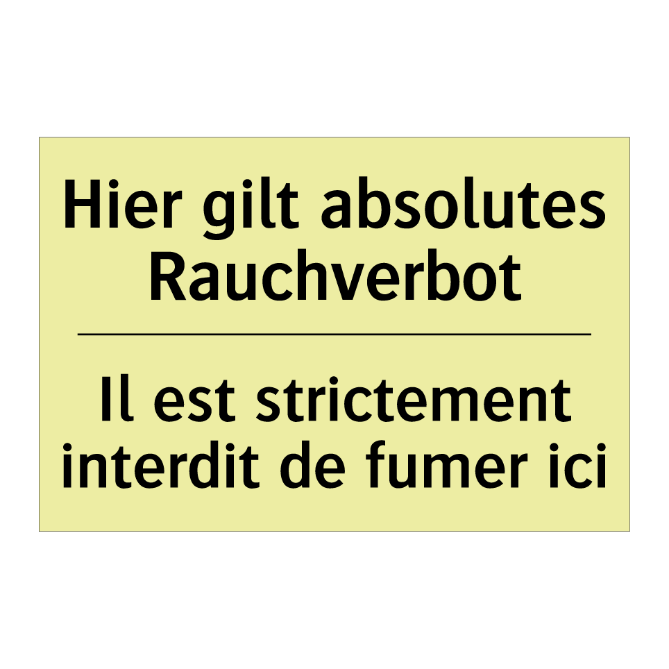 Hier gilt absolutes Rauchverbot /.../ - Il est strictement interdit de /.../