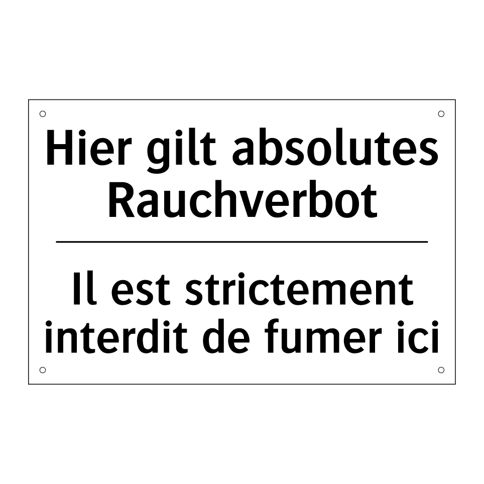 Hier gilt absolutes Rauchverbot /.../ - Il est strictement interdit de /.../