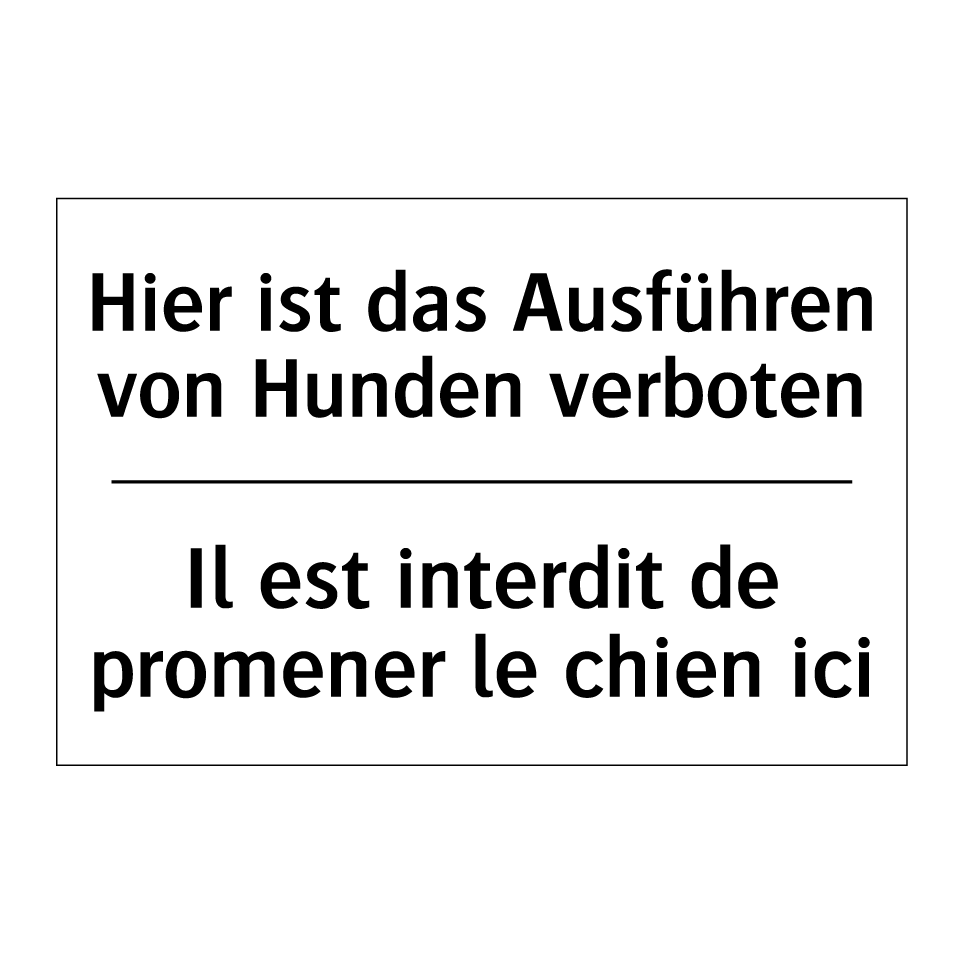 Hier ist das Ausführen von Hunden /.../ - Il est interdit de promener le /.../