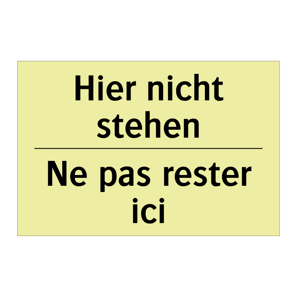 Hier nicht stehen - Ne pas rester ici