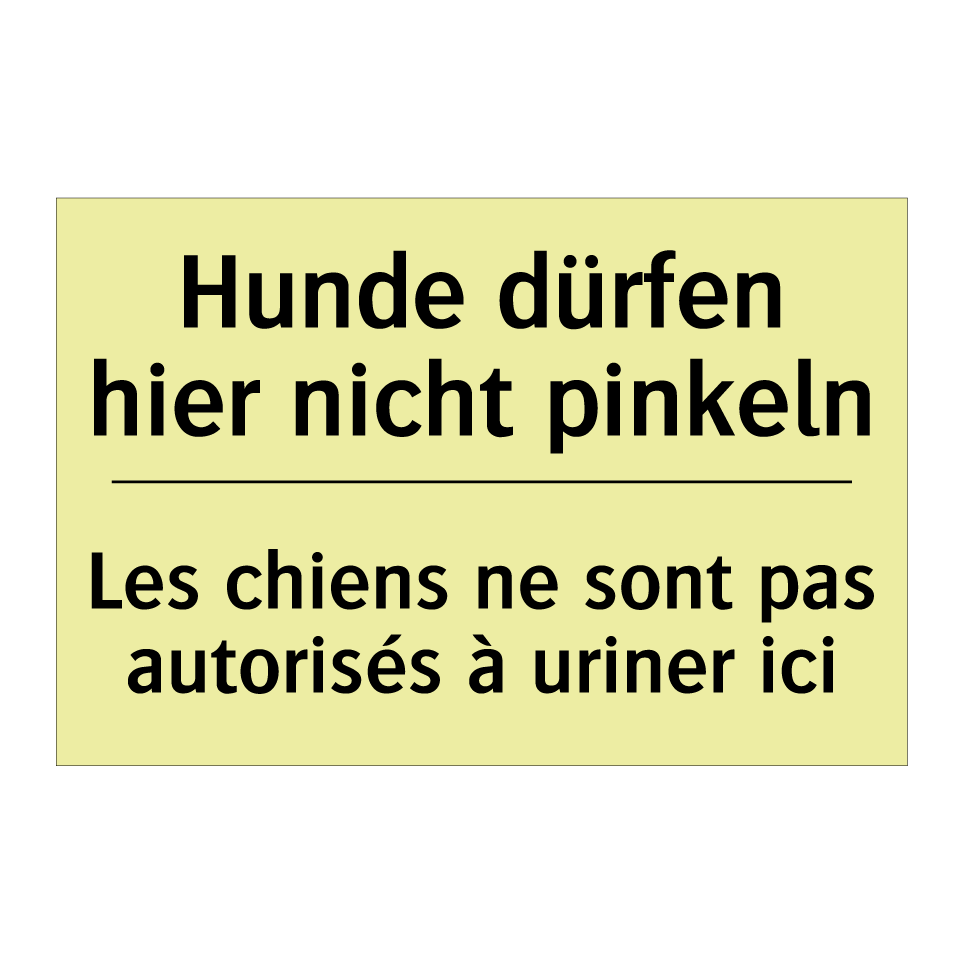 Hunde dürfen hier nicht pinkeln /.../ - Les chiens ne sont pas autorisés /.../