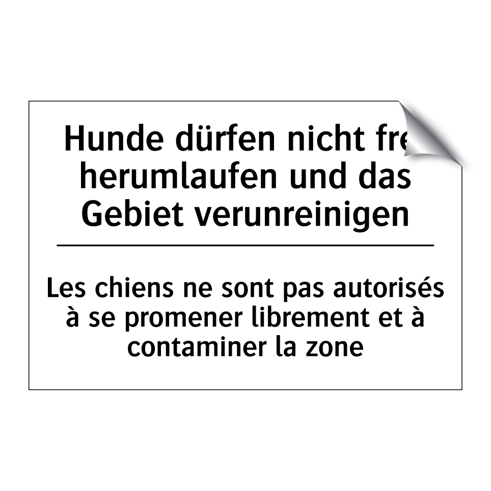 Hunde dürfen nicht frei herumlaufen /.../ - Les chiens ne sont pas autorisés /.../