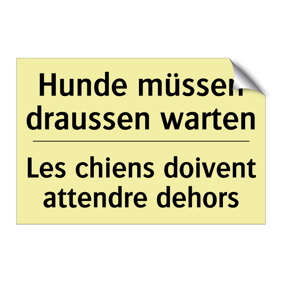 Hunde müssen draussen warten - Les chiens doivent attendre dehors /.../