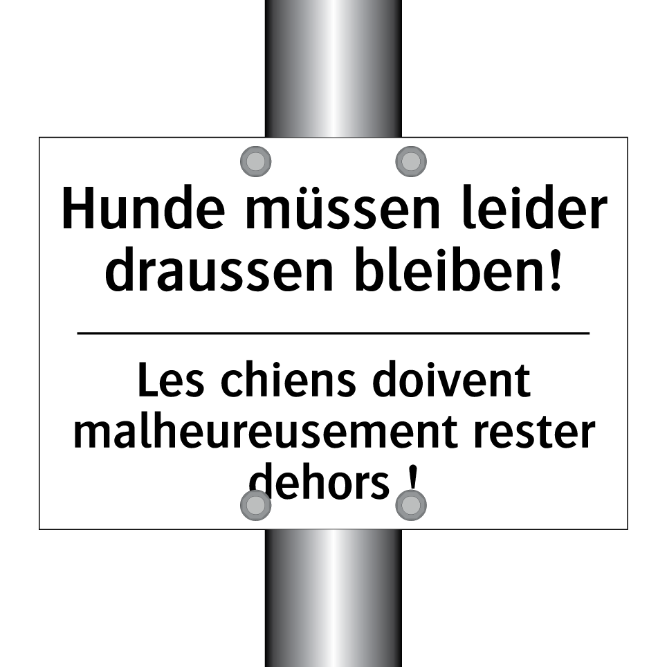 Hunde müssen leider draussen bleiben! /.../ - Les chiens doivent malheureusement /.../