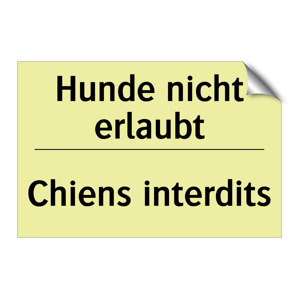 Hunde nicht erlaubt - Chiens interdits