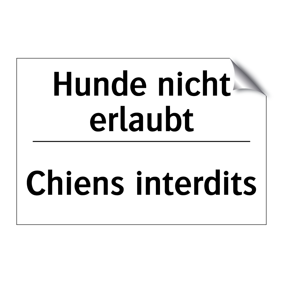 Hunde nicht erlaubt - Chiens interdits