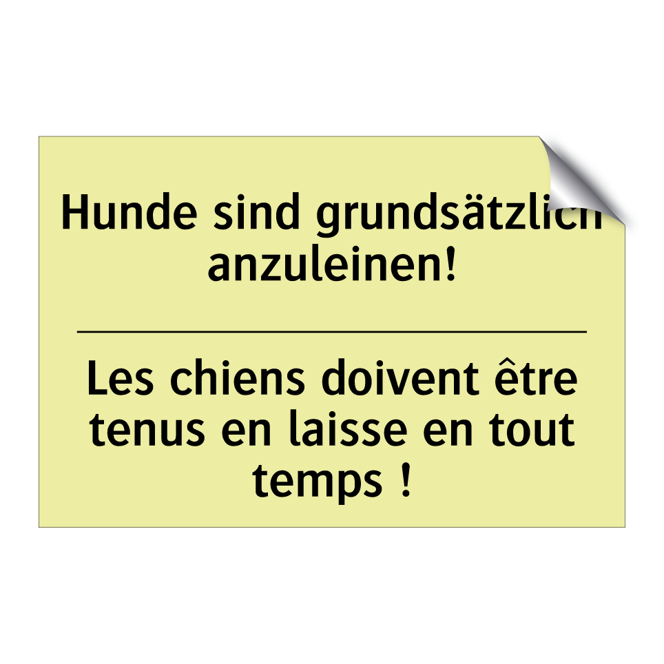 Hunde sind grundsätzlich anzuleinen! /.../ - Les chiens doivent être tenus /.../