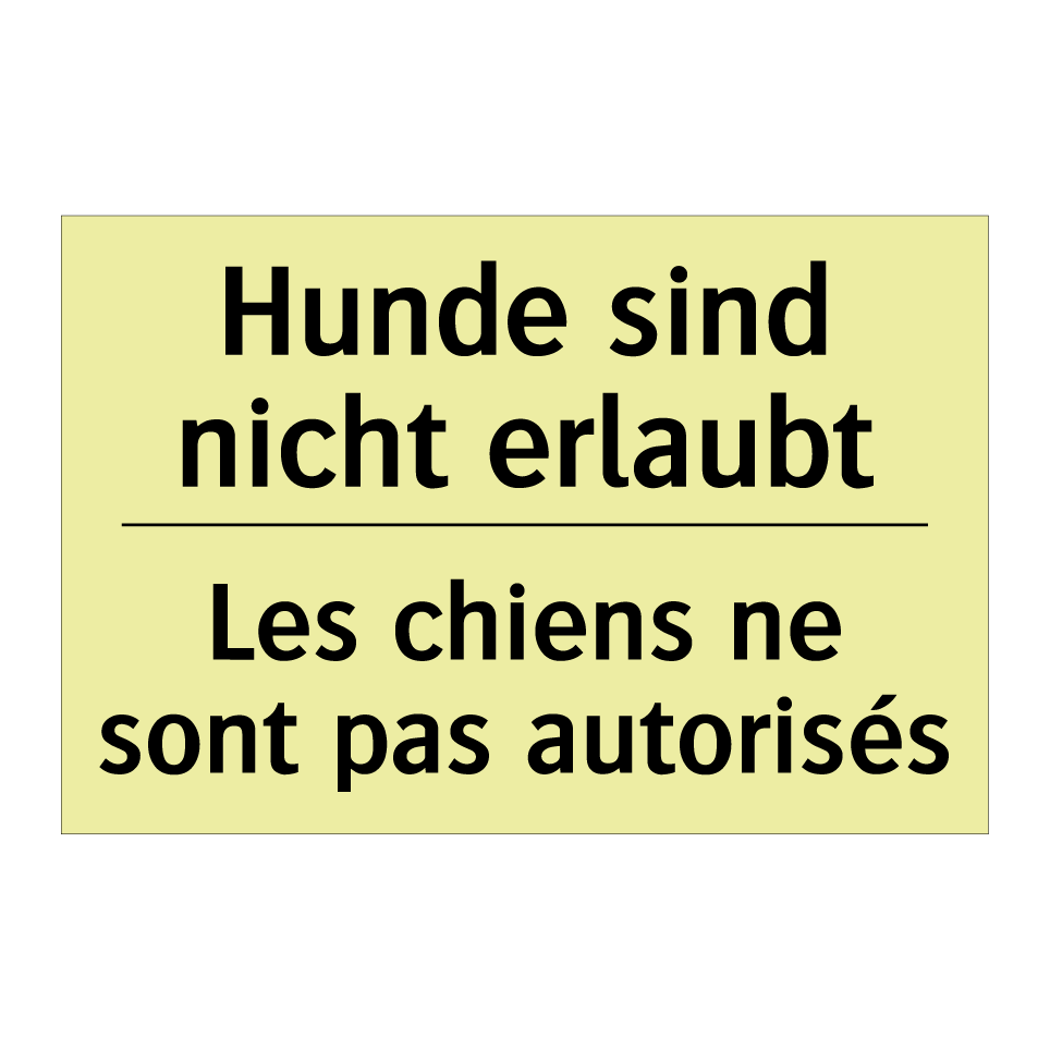 Hunde sind nicht erlaubt - Les chiens ne sont pas autorisés /.../