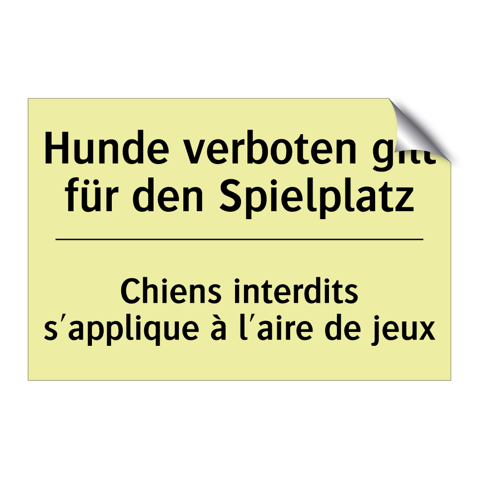 Hunde verboten gilt für den Spielplatz /.../ - Chiens interdits s'applique à /.../