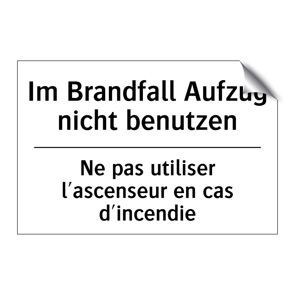 Im Brandfall Aufzug nicht benutzen /.../ - Ne pas utiliser l'ascenseur en /.../