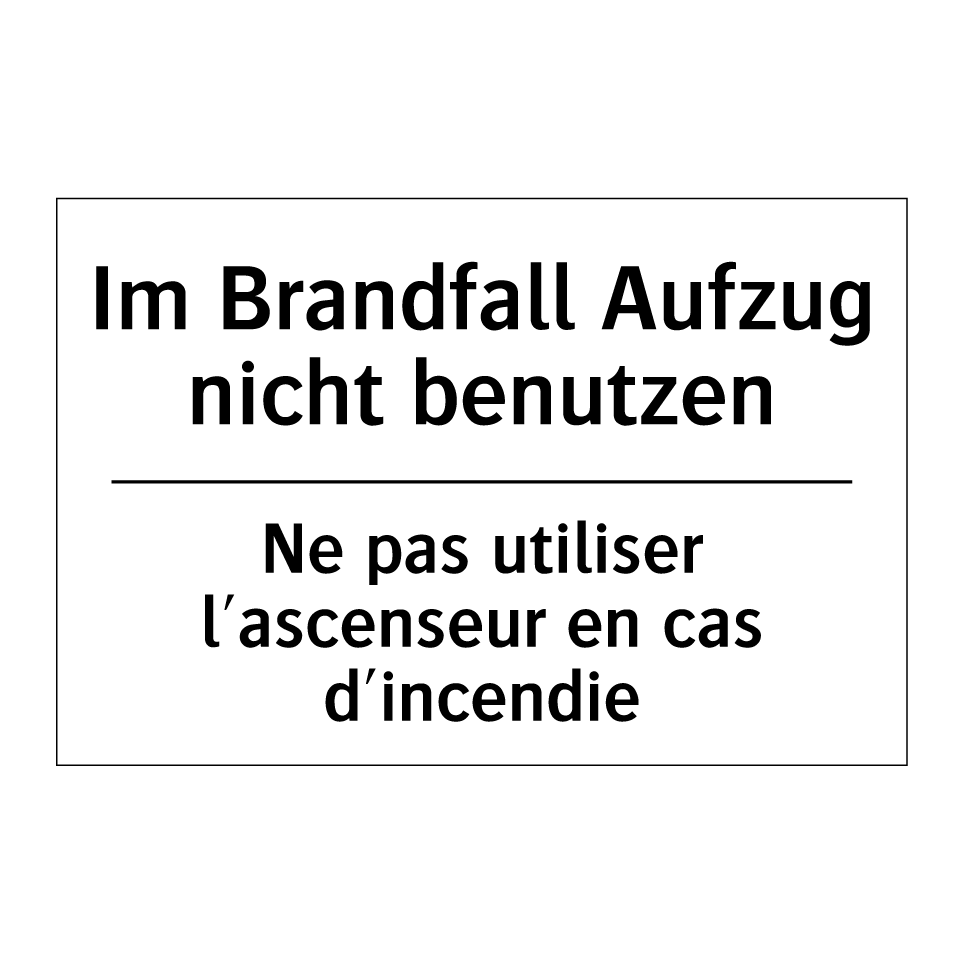Im Brandfall Aufzug nicht benutzen /.../ - Ne pas utiliser l'ascenseur en /.../