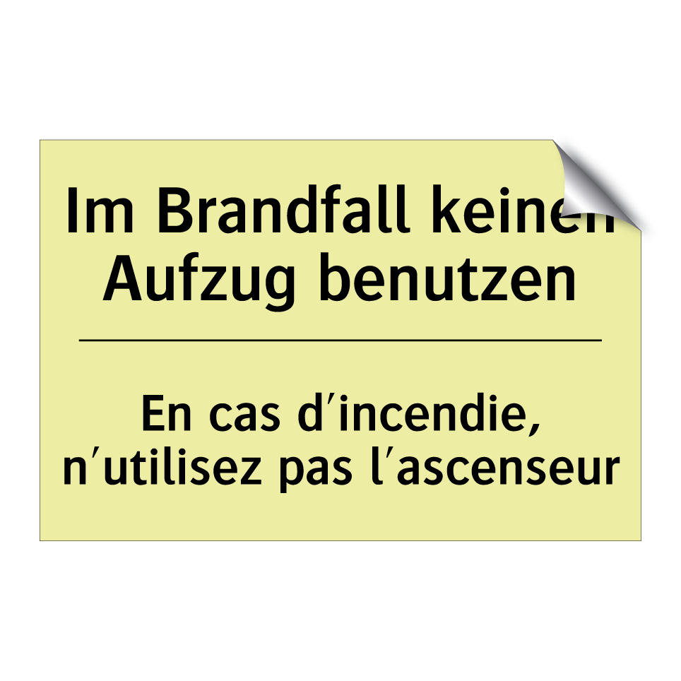Im Brandfall keinen Aufzug benutzen /.../ - En cas d'incendie, n'utilisez /.../
