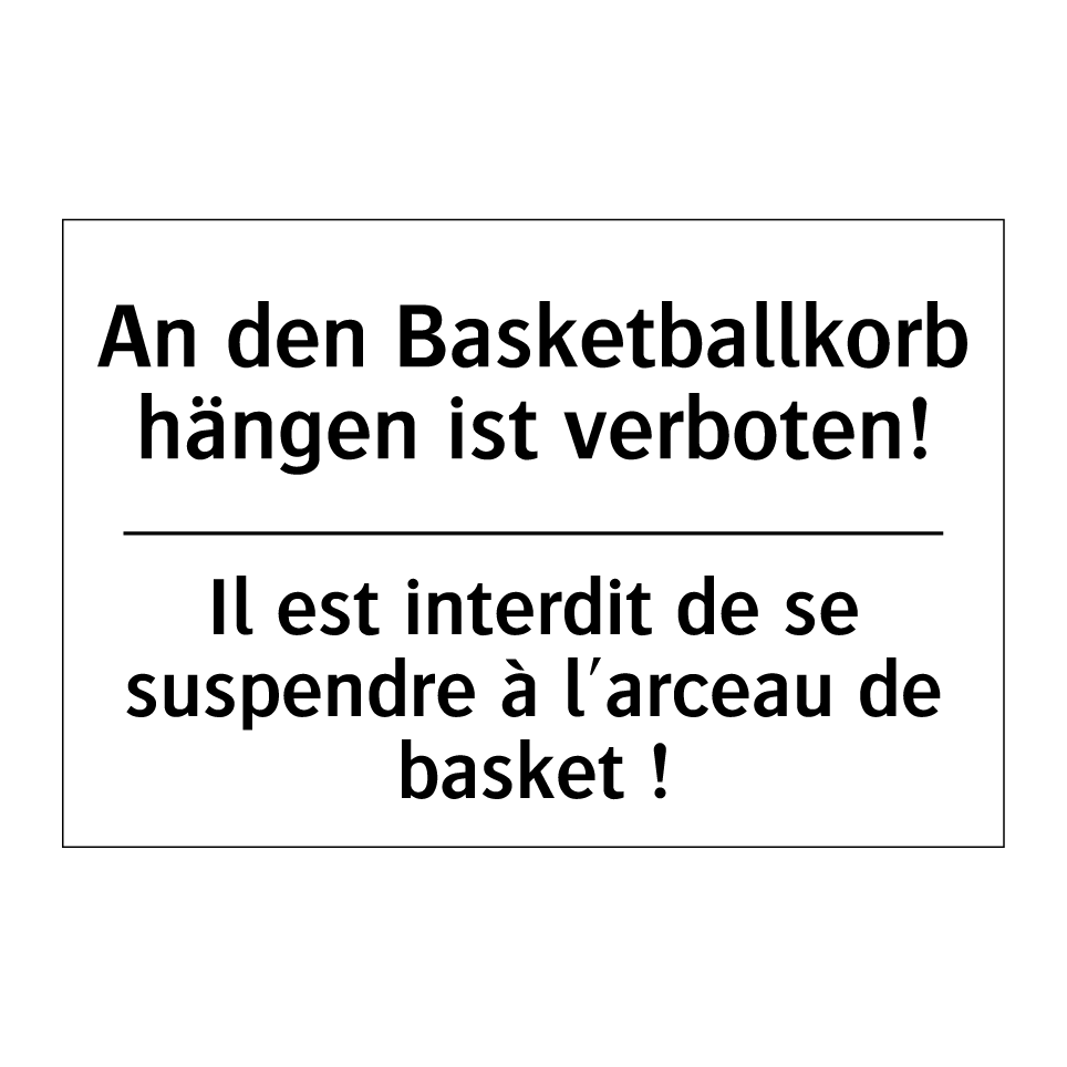 An den Basketballkorb hängen ist /.../ - Il est interdit de se suspendre /.../
