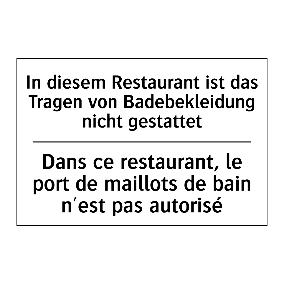 In diesem Restaurant ist das Tragen /.../ - Dans ce restaurant, le port de /.../