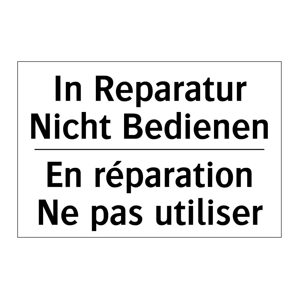 In Reparatur Nicht Bedienen - En réparation Ne pas utiliser