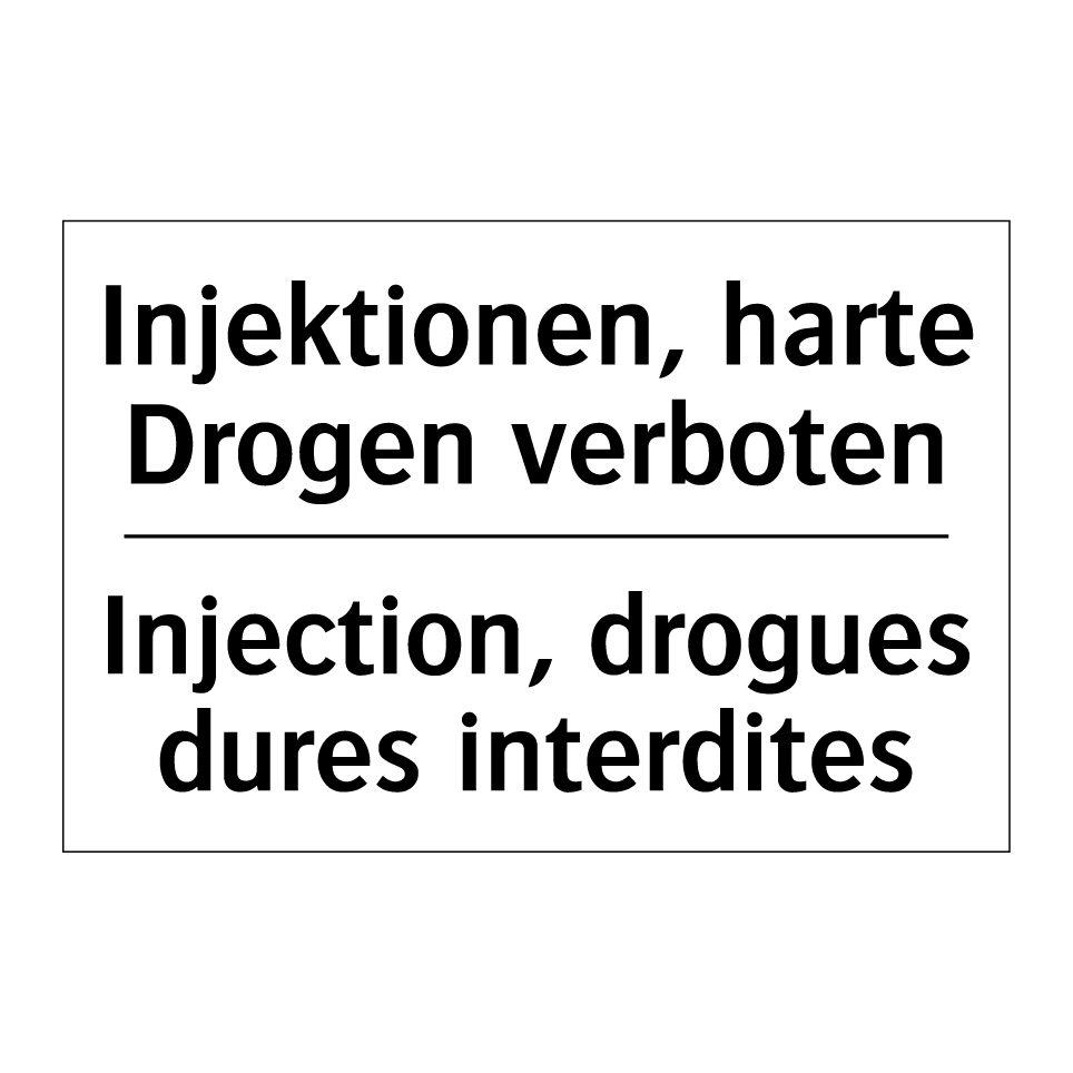 Injektionen, harte Drogen verboten /.../ - Injection, drogues dures interdites /.../