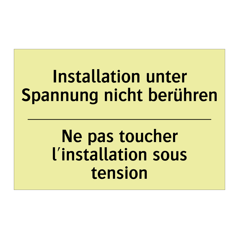 Installation unter Spannung nicht /.../ - Ne pas toucher l'installation /.../