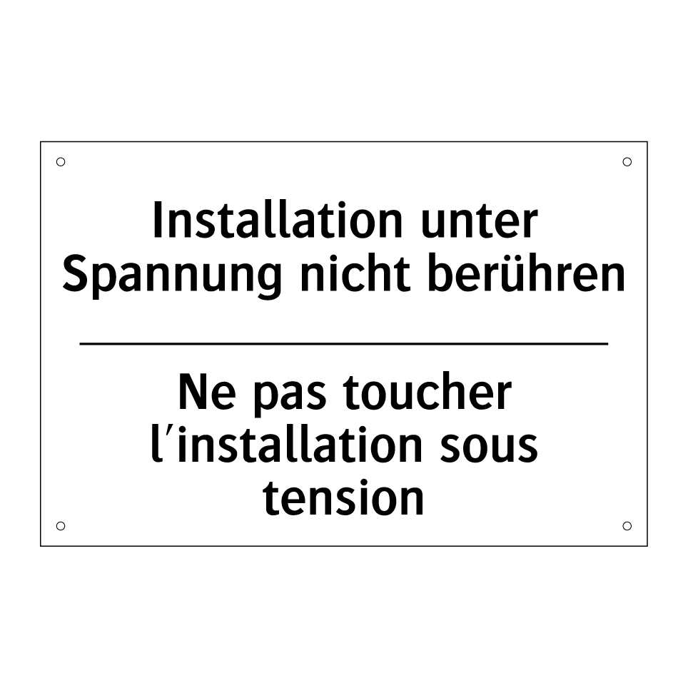 Installation unter Spannung nicht /.../ - Ne pas toucher l'installation /.../