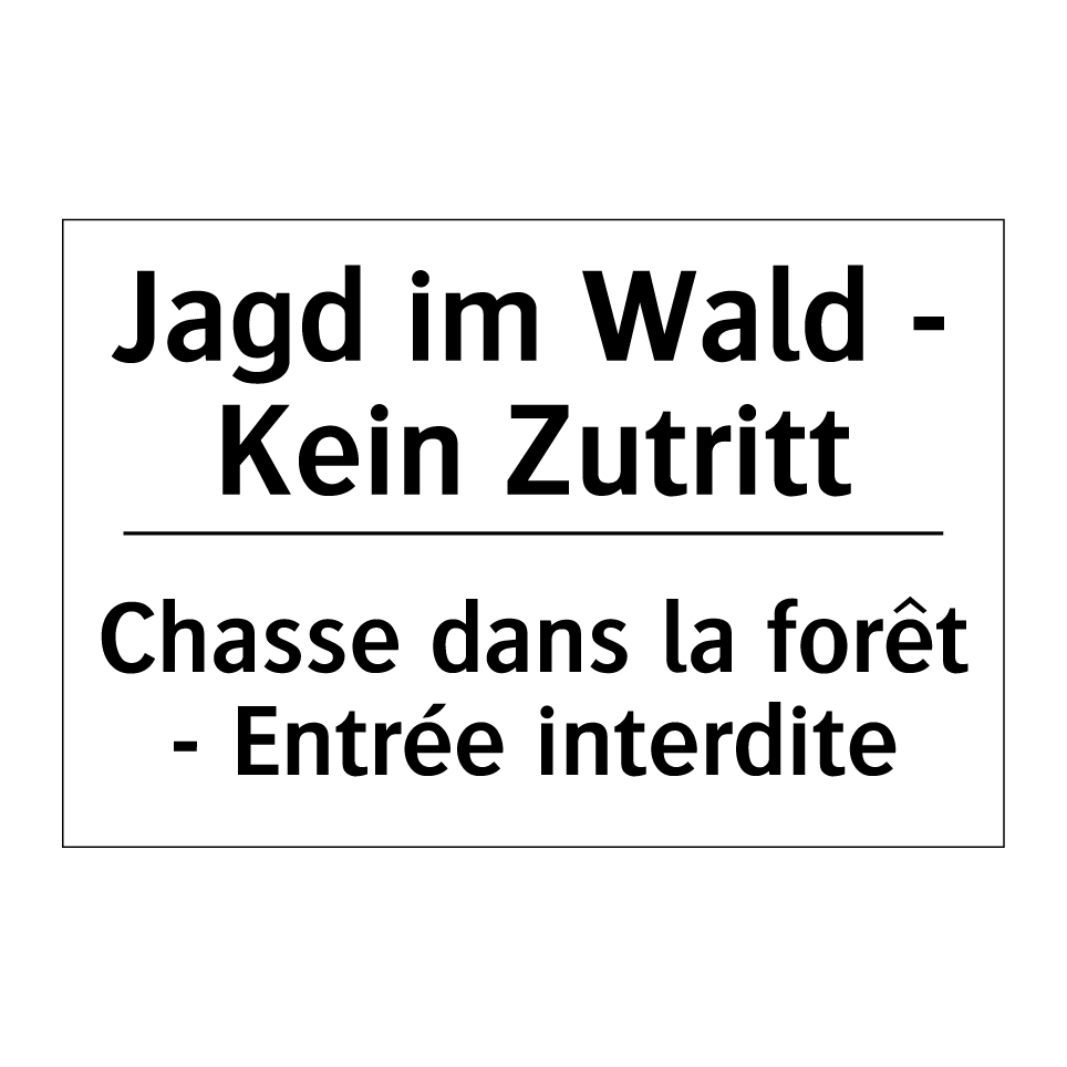 Jagd im Wald - Kein Zutritt - Chasse dans la forêt - Entrée /.../