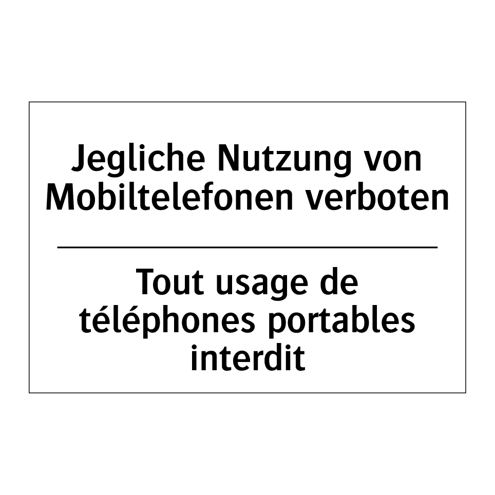 Jegliche Nutzung von Mobiltelefonen /.../ - Tout usage de téléphones portables /.../
