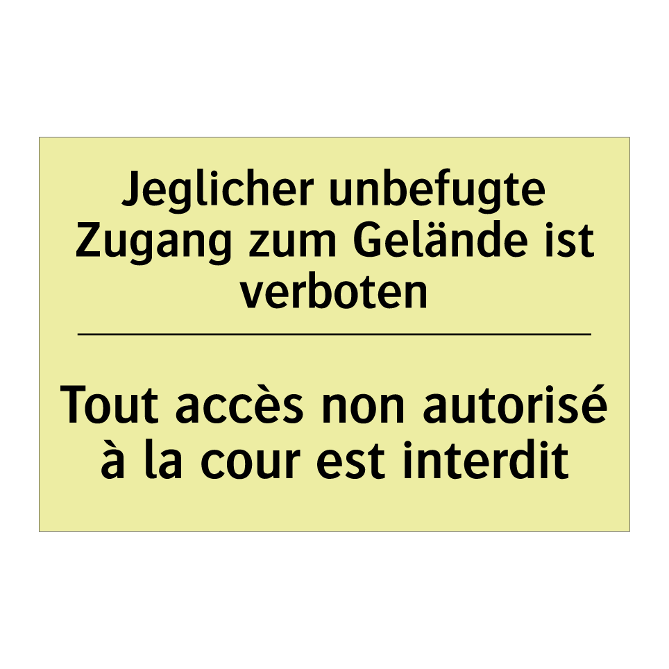Jeglicher unbefugte Zugang zum /.../ - Tout accès non autorisé à la cour /.../