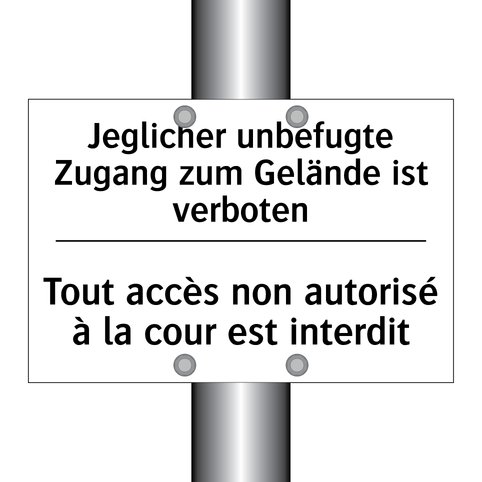 Jeglicher unbefugte Zugang zum /.../ - Tout accès non autorisé à la cour /.../