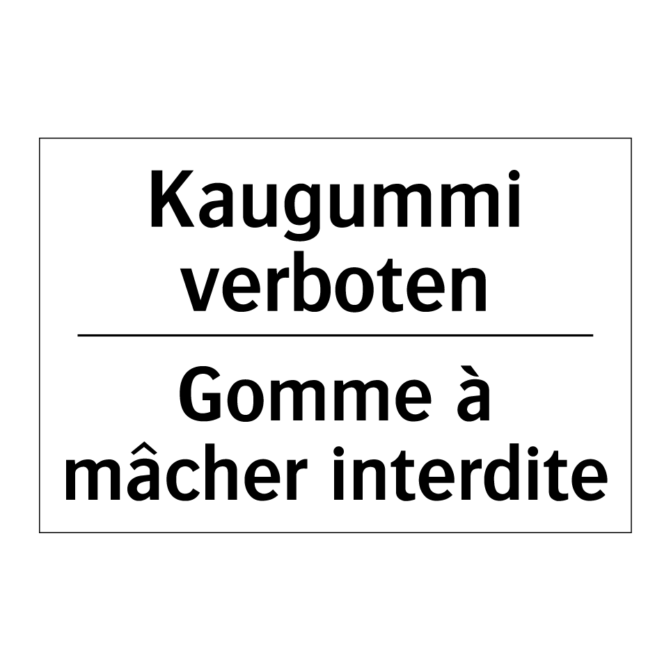 Kaugummi verboten - Gomme à mâcher interdite