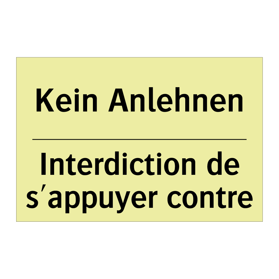 Kein Anlehnen - Interdiction de s'appuyer contre /.../