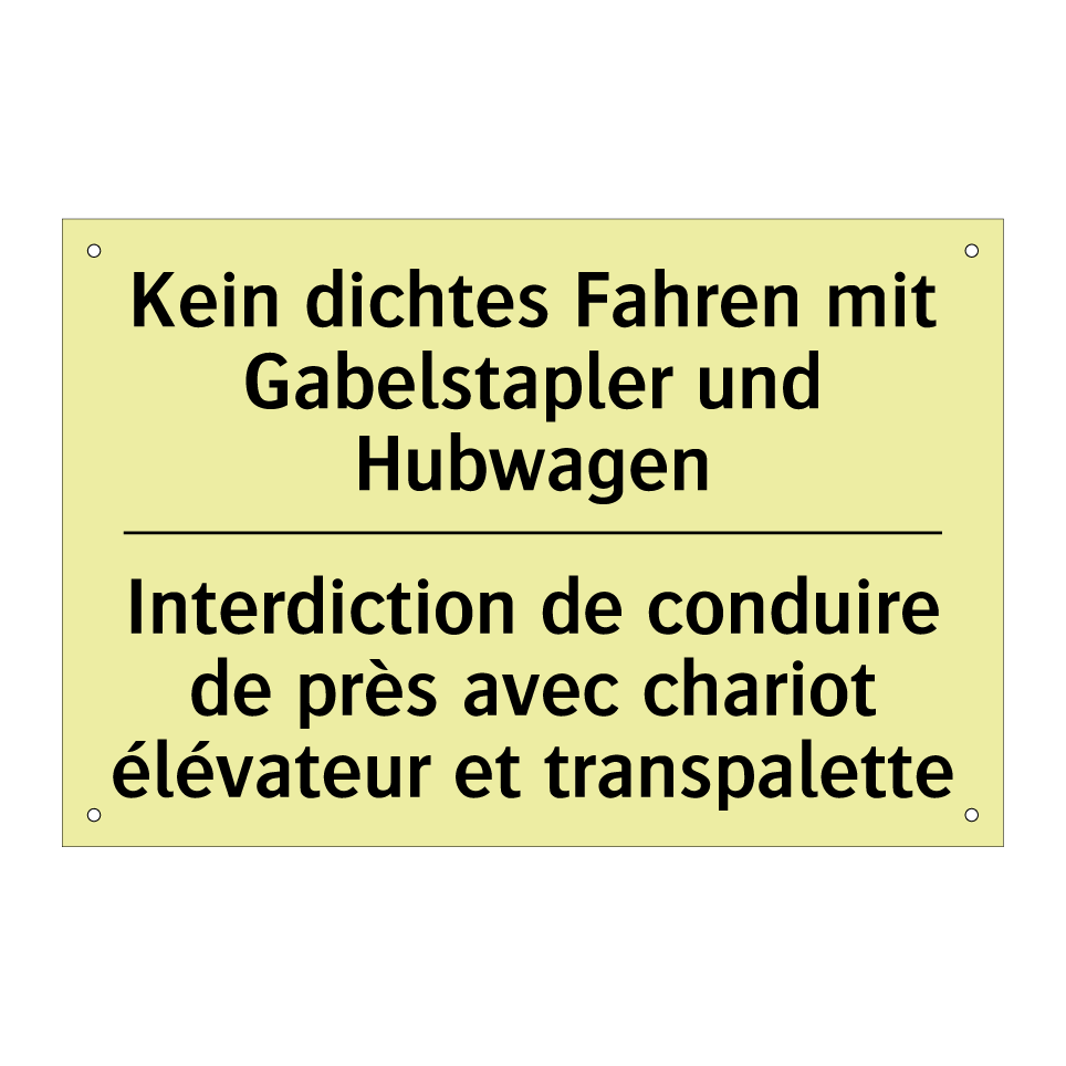 Kein dichtes Fahren mit Gabelstapler /.../ - Interdiction de conduire de près /.../