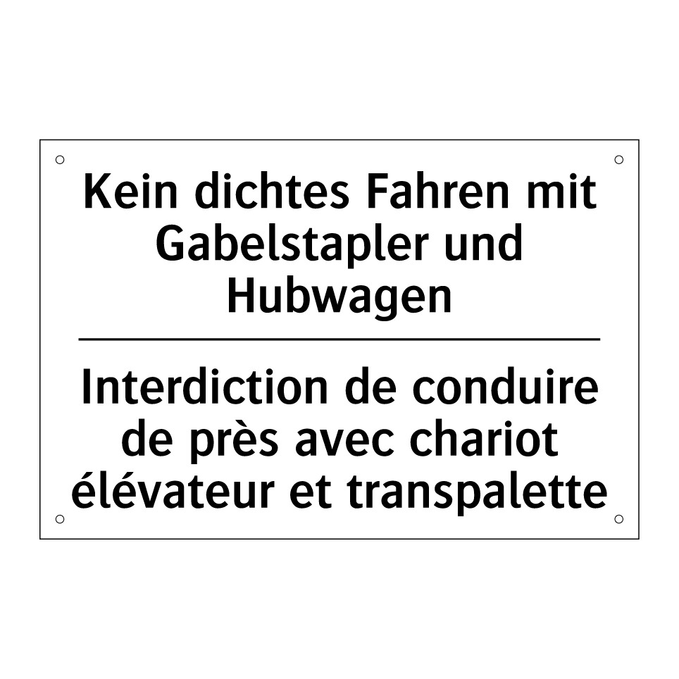 Kein dichtes Fahren mit Gabelstapler /.../ - Interdiction de conduire de près /.../