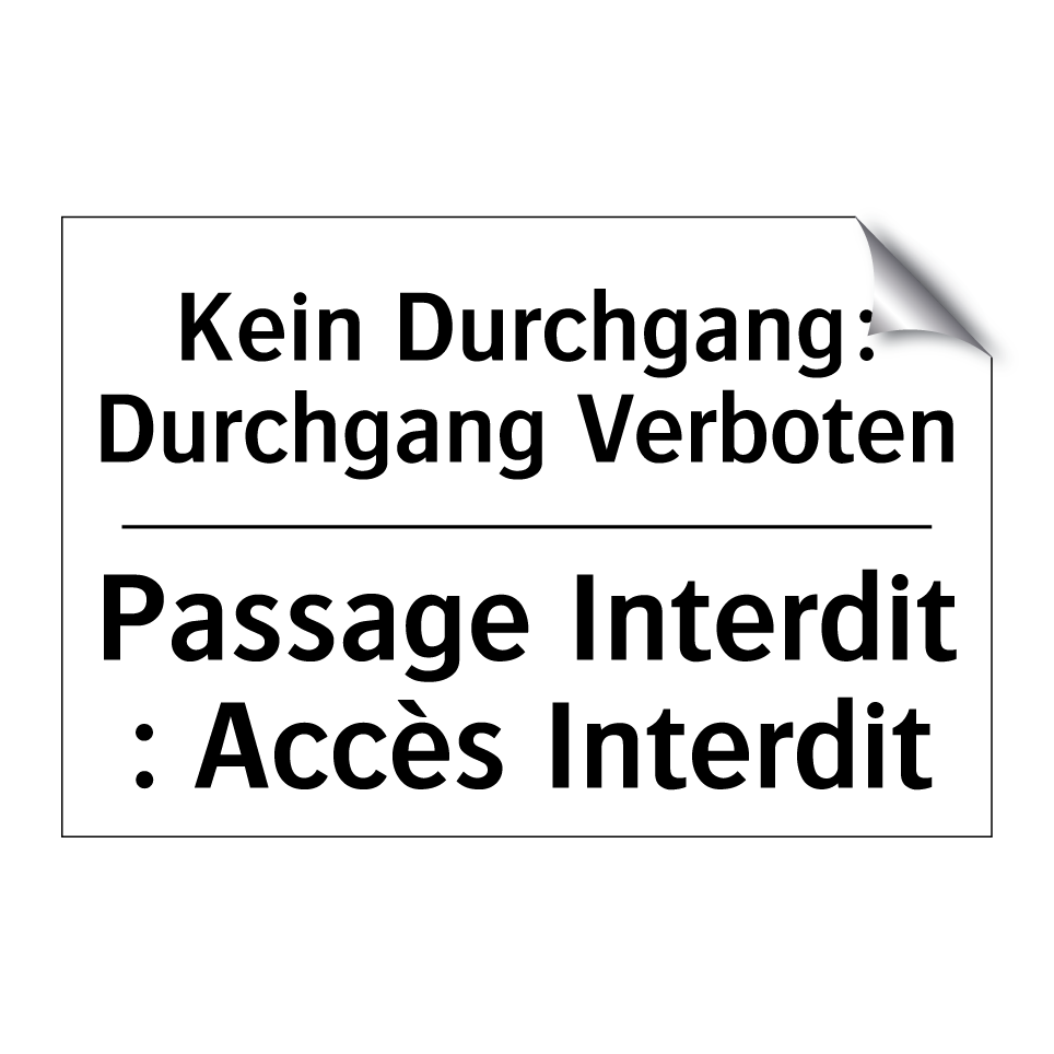 Kein Durchgang: Durchgang Verboten /.../ - Passage Interdit : Accès Interdit /.../