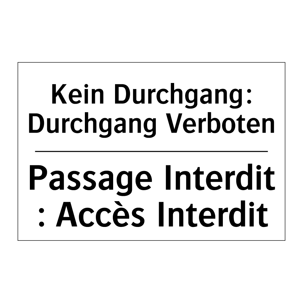 Kein Durchgang: Durchgang Verboten /.../ - Passage Interdit : Accès Interdit /.../