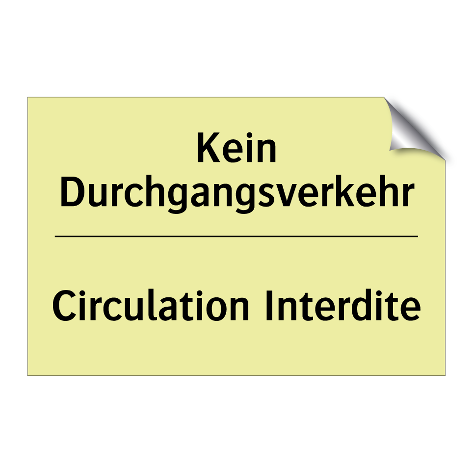 Kein Durchgangsverkehr - Circulation Interdite