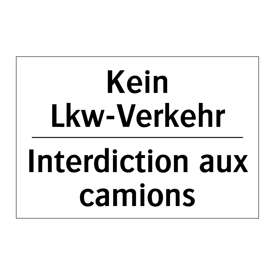 Kein Lkw-Verkehr - Interdiction aux camions
