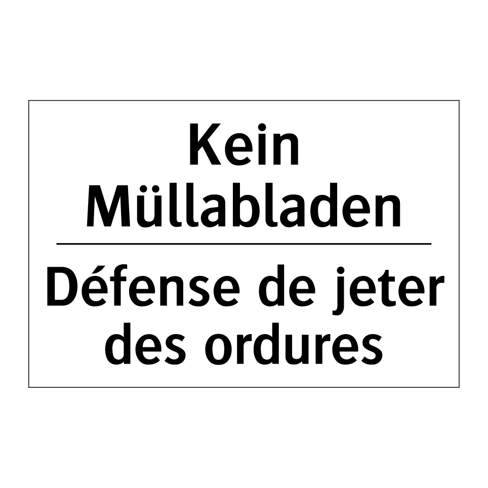 Kein Müllabladen - Défense de jeter des ordures