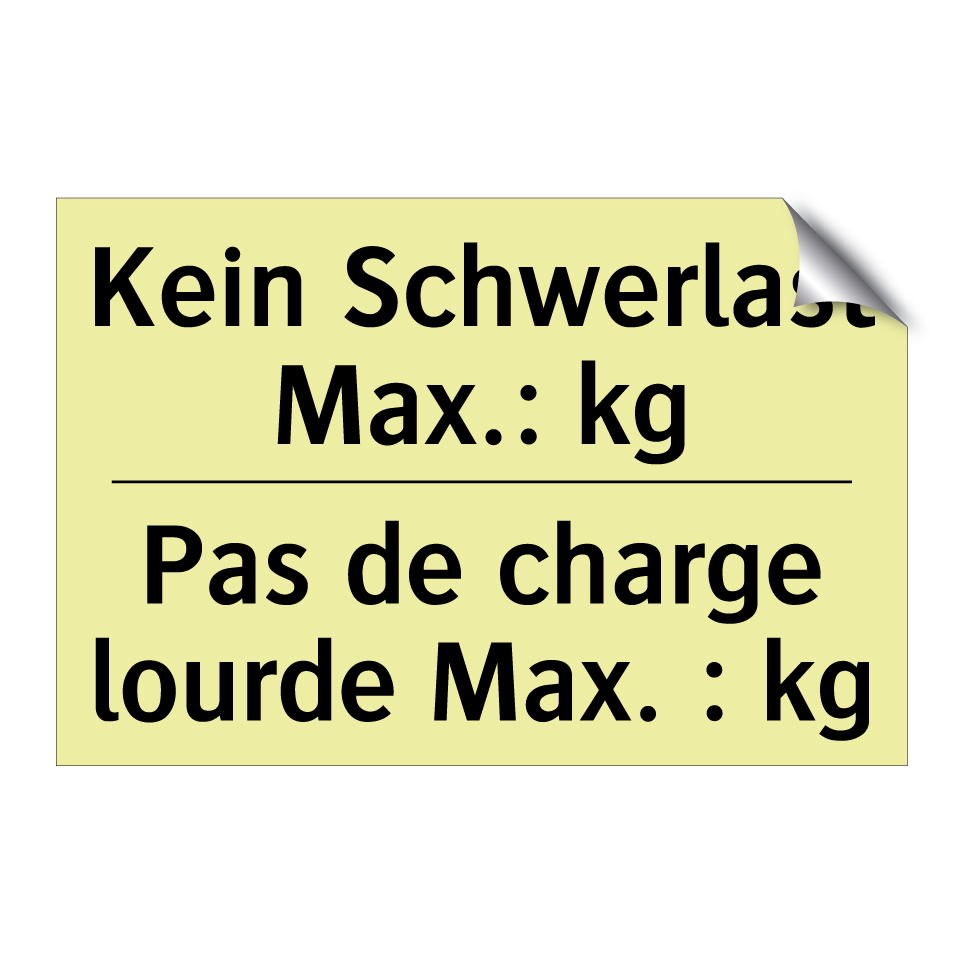 Kein Schwerlast Max.: kg - Pas de charge lourde Max. : kg