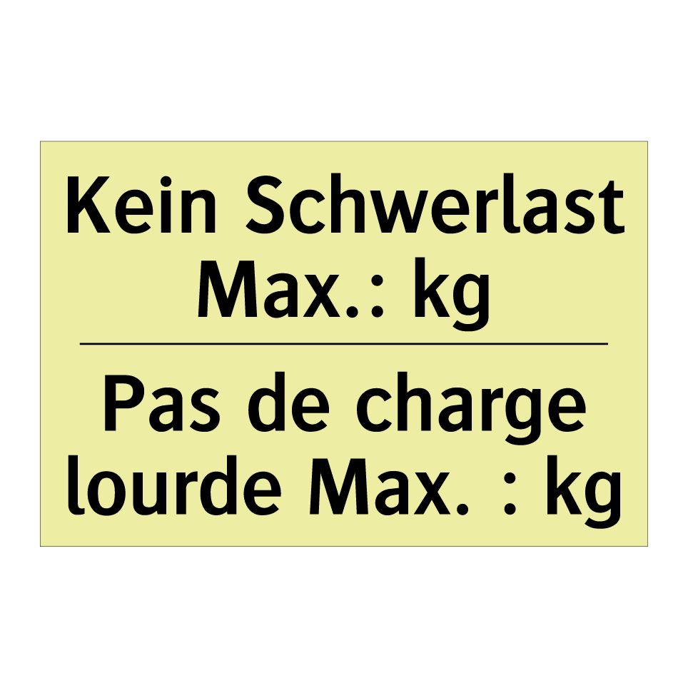 Kein Schwerlast Max.: kg - Pas de charge lourde Max. : kg