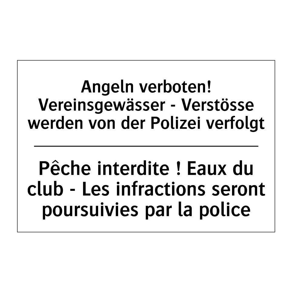 Angeln verboten! Vereinsgewässer /.../ - Pêche interdite ! Eaux du club /.../
