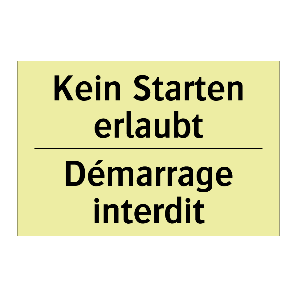 Kein Starten erlaubt - Démarrage interdit