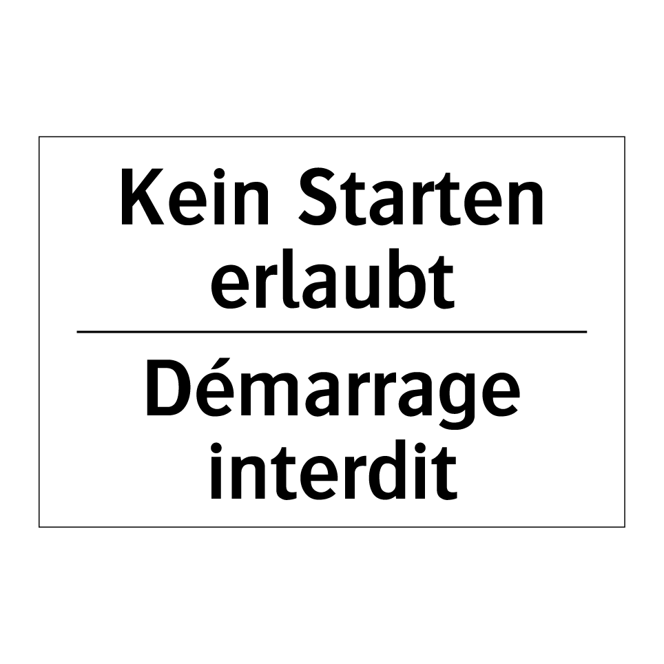 Kein Starten erlaubt - Démarrage interdit