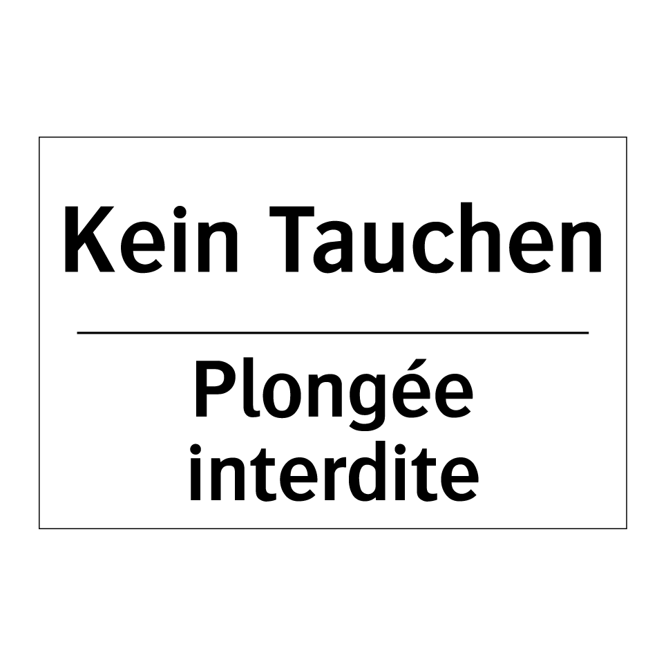 Kein Tauchen - Plongée interdite