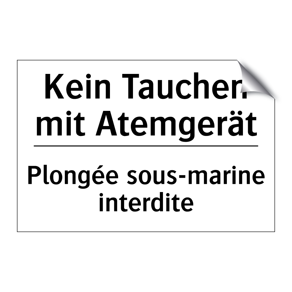 Kein Tauchen mit Atemgerät - Plongée sous-marine interdite