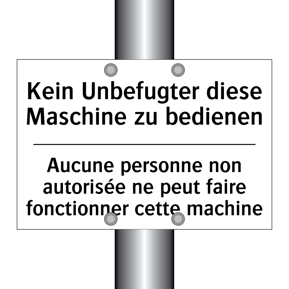 Kein Unbefugter diese Maschine /.../ - Aucune personne non autorisée /.../
