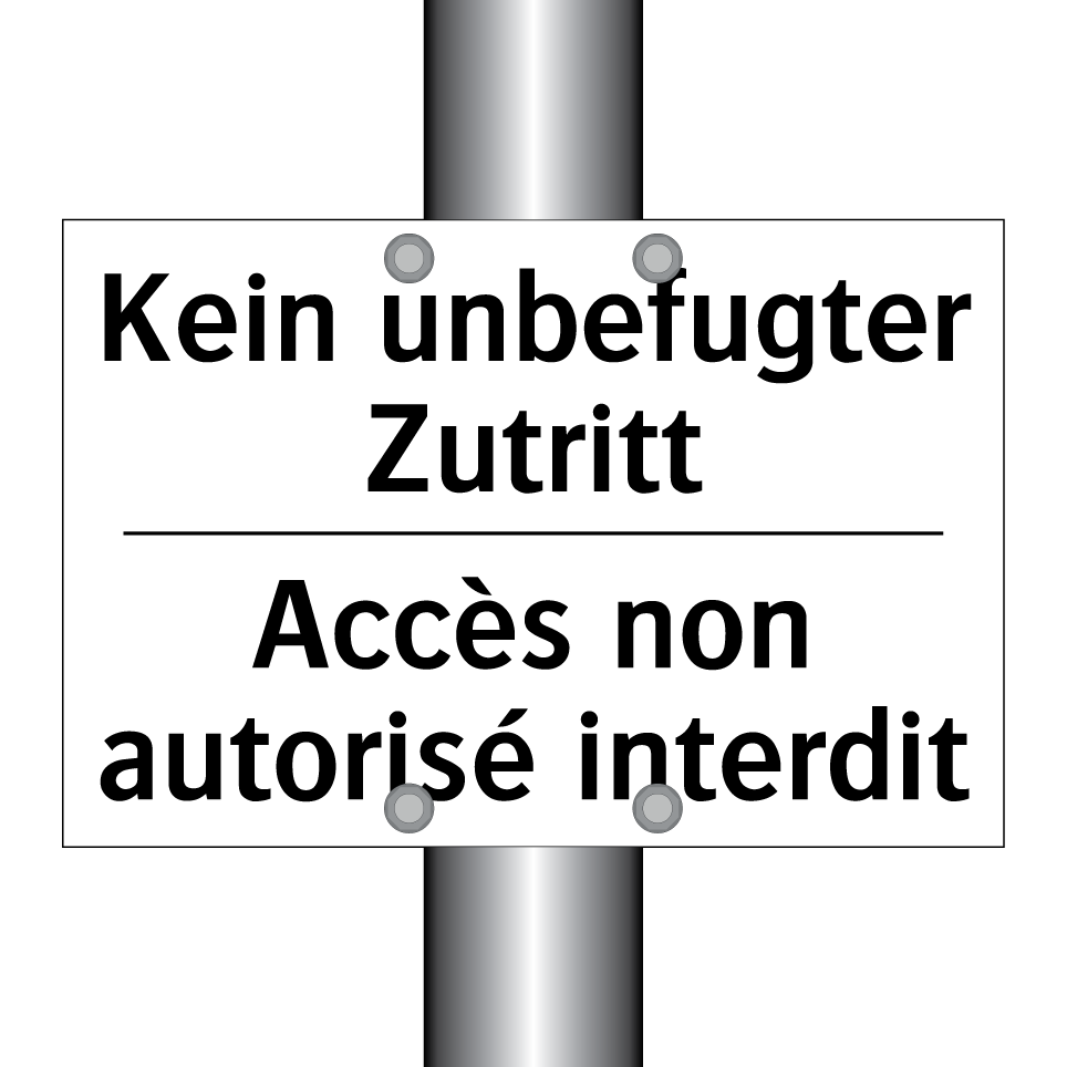 Kein unbefugter Zutritt - Accès non autorisé interdit